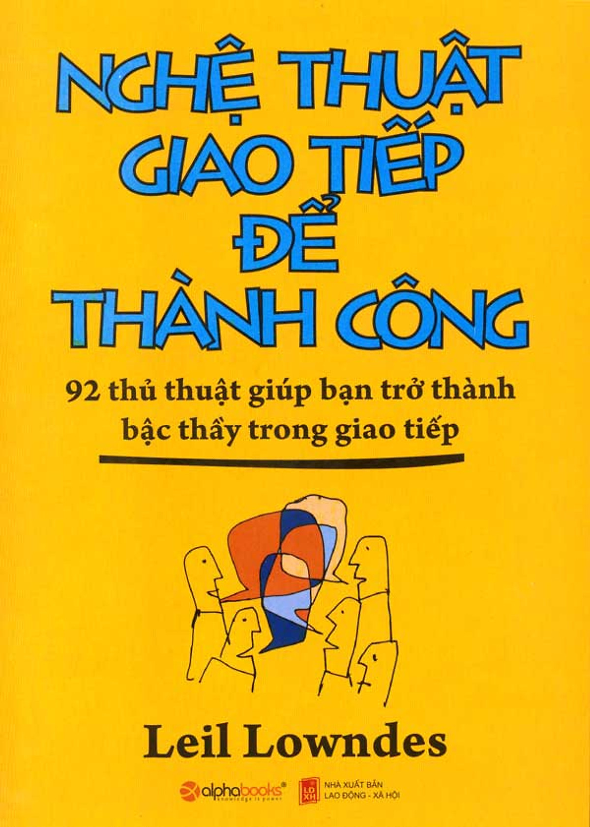 Nghệ Thuật Giao Tiếp Để Thành Công – Leil Lowndes