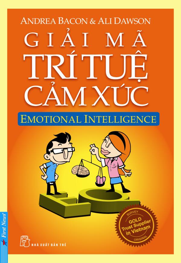 Giải Mã Trí Tuệ Cảm Xúc – Andrea Bacon & Ali Dawson