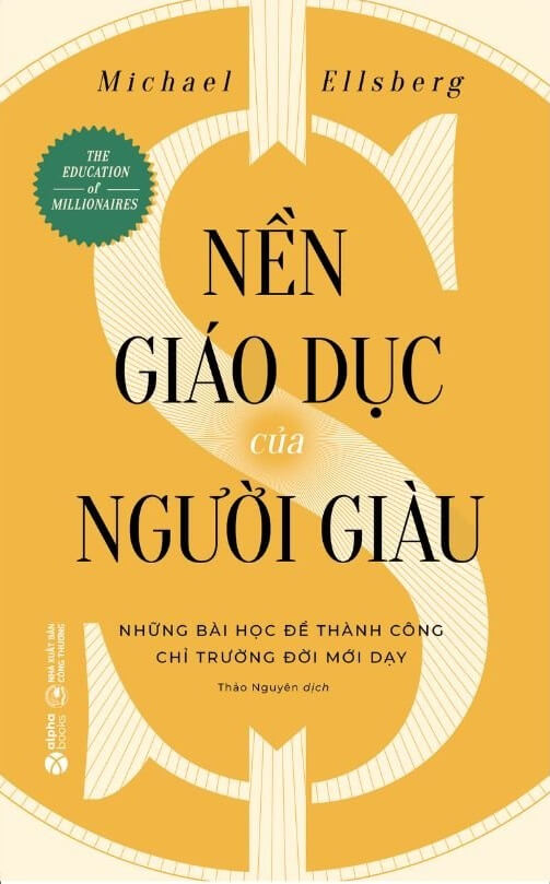 Nền Giáo Dục Của Người Giàu – Michael Ellsberg